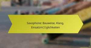 Saxophone: Bauweise, Klang, Einsatzmöglichkeiten