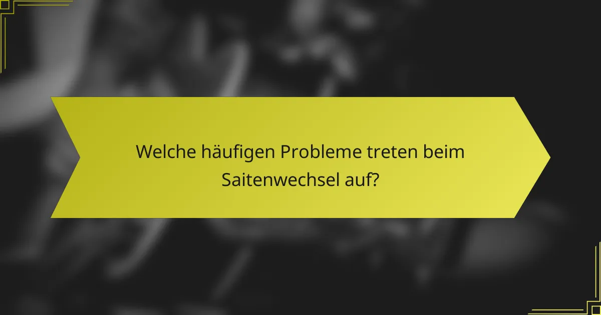 Welche häufigen Probleme treten beim Saitenwechsel auf?
